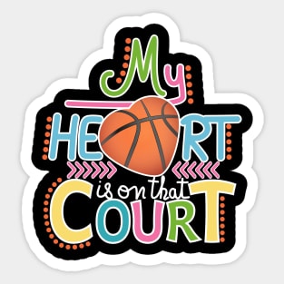 Basketball - My Heart Is On That Court Sticker